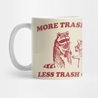 More trash can Less trash can't, Cartoon Meme Top, Raccoon opossum Vintage Cartoon Sweater Mug